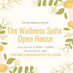 The Wellness Suite Open House! Celebrate Roncesvalles Newest Naturopathic!